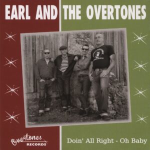 EARL AND THE OVERTONES - Doin’ All Right - Oh Baby (7inch