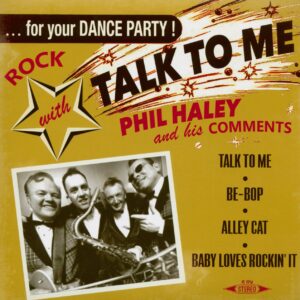 Phil Haley & His Comments - Talk To Me - For Your Dance Party (7inch