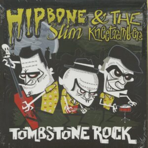 Hipbone Slim & The Kneetremblers - Tombstone Rock (7inch