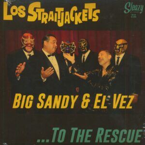 Los Straitjackets with Big Sandy & El Vez - Big Sandy & El Vez...To The Rescue (7inch