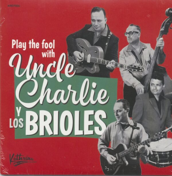 Uncle Charlie Y Los Brioles - Play The Fool With Uncle Charlie y Los Brioles (7inch