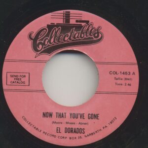 El Dorados - Now That You've Gone - Rock 'n Roll's For Me (7inch