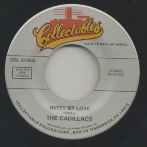 The Cadillacs - Betty My Love - Woe Is Me (7inch