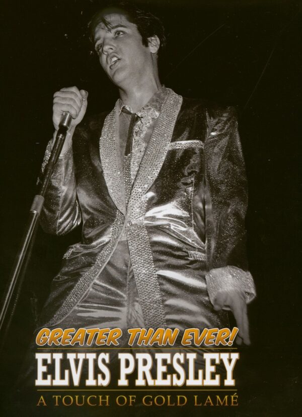 Elvis Presley - A Touch Of Gold Lamé - Greater Than Ever!