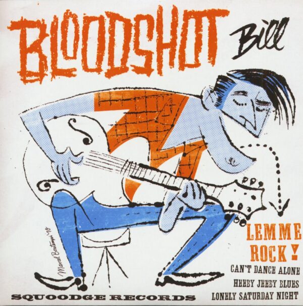 Bloodshot Bill - Lemme Rock! (7inch