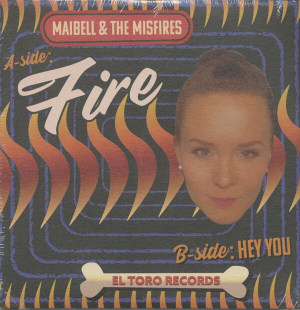 MAIBELL AND THE MISFIRES - Fire - Hey You (7inch