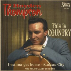 Hayden Thompson - This Is Country - I Wanna Get Home - Kasas City (7inch