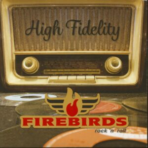 The Firebirds - High Fidelity (7inch