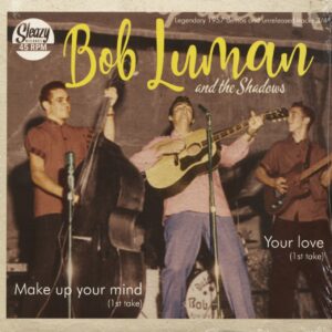 Bob Luman & The Shadows - Make Up Your Mind - Your Love (7inch