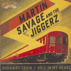 Martin Savage And The Jiggerz - Runaway Train - Hole In My Heart (7inch