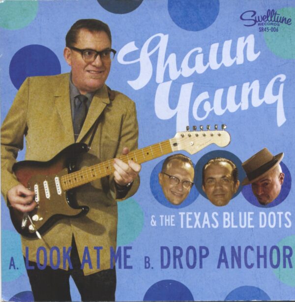 Shaun Young & The Texas Blue Dots - Look At Me - Drop Anchor (7inch