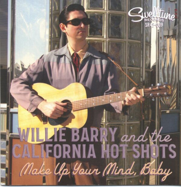 Willie Barry And The California Hot Shots - Make Up Your Mind