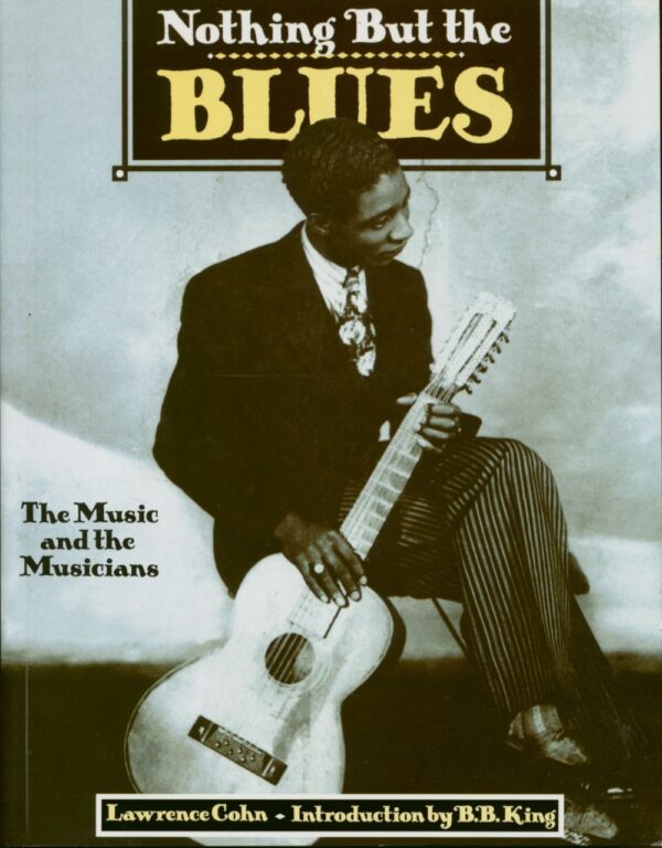 Lawrence Cohn - Nothing But The Blues - The Music And The Musicans