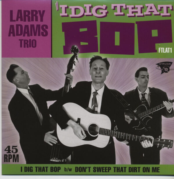 Larry Adams Trio - I Dig That Bop - Don't Sweep That Dirt On Me (7inch