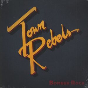 The Town Rebels - Bomber Rock (7inch