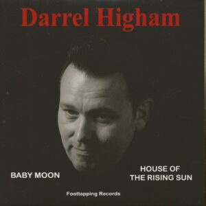 Darrell Higham - Baby Moon - House Of The Rising Sun (7inch