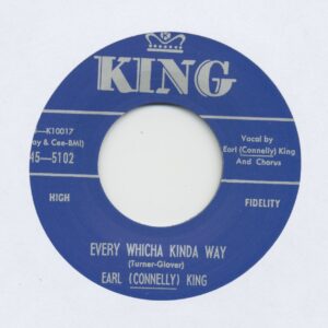 Earl (Connelly) King - Every Whicha Kinda Way - I Don't Want Your Love (7inch