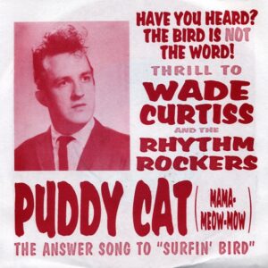 Wade Curtiss & The Rhythm Rockers - Puddy Cat - Real Cool (7inch