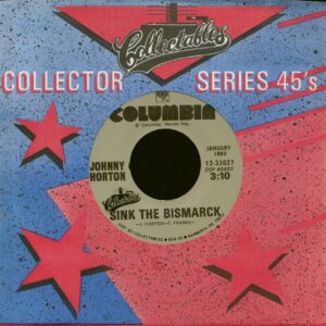 Johnny Horton - Sink The Bismarck - When It's Springtime In Alaska (7inch