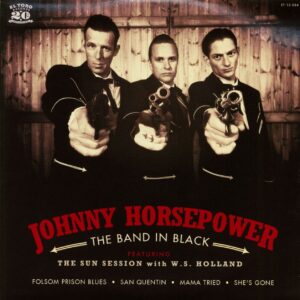 Johnny Horsepower - The Band In Black - Sun Session with W.S. Holland (7inch EP