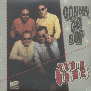 The Same Old Shoes - Gonna Go Bop - Stella Got A Fella (7inch