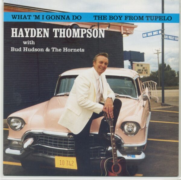 Hayden Thompson - What Am I Gonna Do - Boy From Tupelo - 7inch