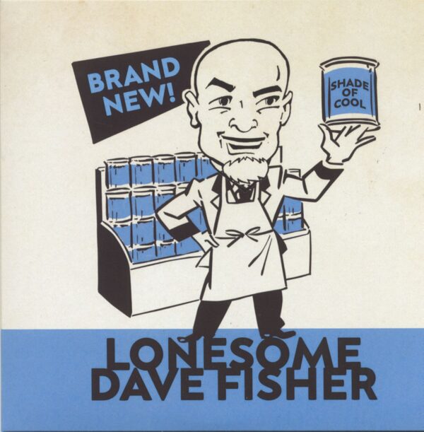 Lonesome Dave Fisher - Brand New Shade of Cool (7inch