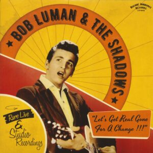 Bob Luman & The Shadows - Let's Get Real Gone For A Change!!! (7inch