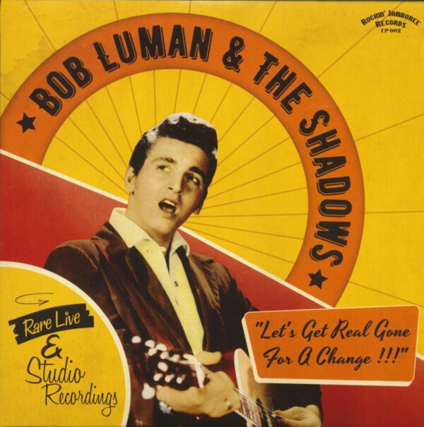 Bob Luman & The Shadows - Let's Get Real Gone For A Change!!! (7inch