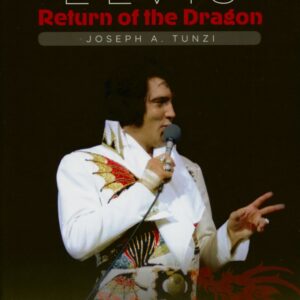 Elvis Presley - Elvis - Return Of The Dragon (Joseph A. Tunzi)