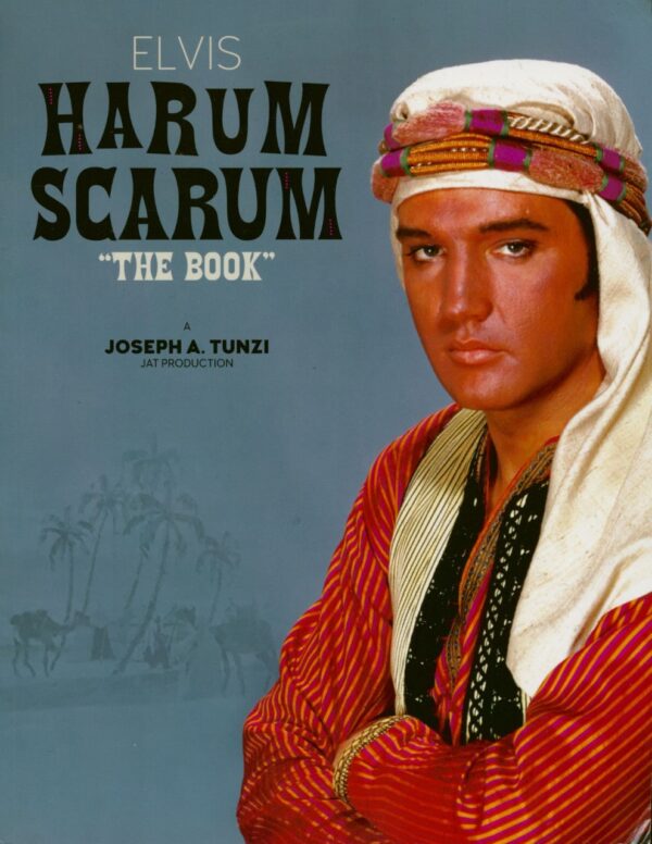 Elvis Presley - Harum Scarum - The Book (Joseph A. Tunzi)