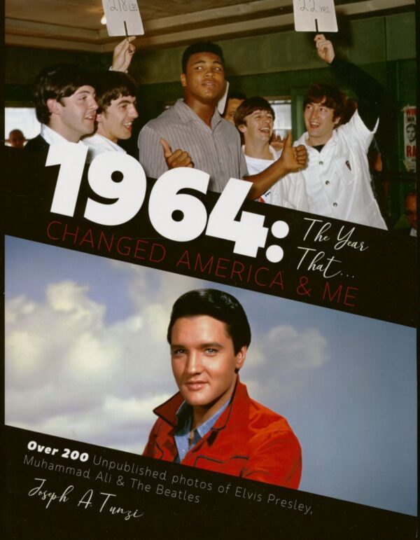 Elvis Presley - 1964: The Year That Changed America & Me (Joseph A. Tunzi)