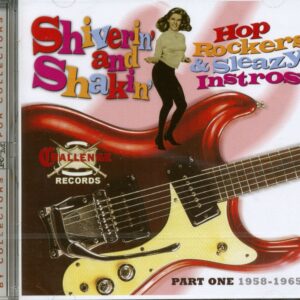 Various - Shiverin' & Shakin' - Hop Rockers & Sleazy Instros (CD)