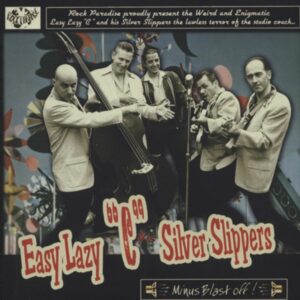 EASY LAZY 'C' & SILVER SLIPPER - Minus Blast Off!