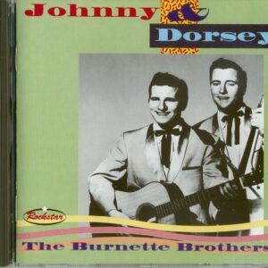 Johnny Burnette & Dorsey Burnette - Johnny & Dorsey - The Burnette Brothers (CD)