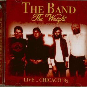 THE BAND - The Weight - Live... Chicago '83 (CD)