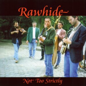 RAWHIDE - Not Too Strictly (CD)