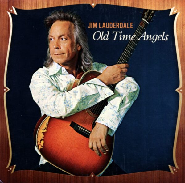 Jim Lauderdale - Old Time Angels