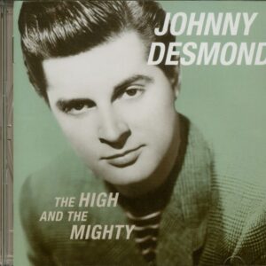 Johnny Desmond - The High And The Mighty (CD)