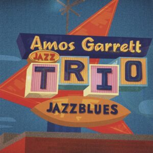 Amos Garrett Jazz Trio - Jazzblues