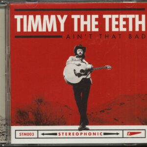 Timmy The Teeth - Ain't That Bad (CD)