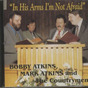 Bobby Atkins - In His Arms I'm Not Afraid (CD)