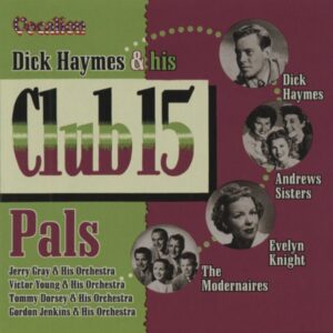 Dick Haymes - Dick Haymes & his Club 15 Pals