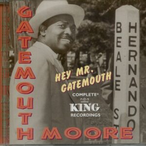 Gatemouth Moore - Hey Mr Gatemouth - Complete King Recordings (CD)