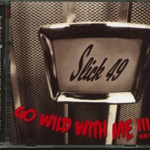 Slick 49 - Go Wild With Me!!! (CD)