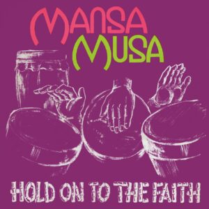 Mansa Musa - Hold On To The Faith (180g Vinyl)