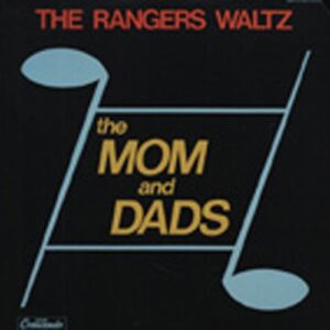 MOM AND DADS - The Rangers Waltz (Cut Out)