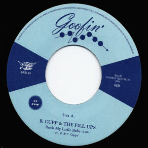 B. Cupp & The Fill-Ups - Rock My Little Baby - Get Me Some 7inch