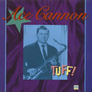 Ace Cannon - Tuff!