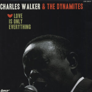 Charles Walker - Love Is Only Everything